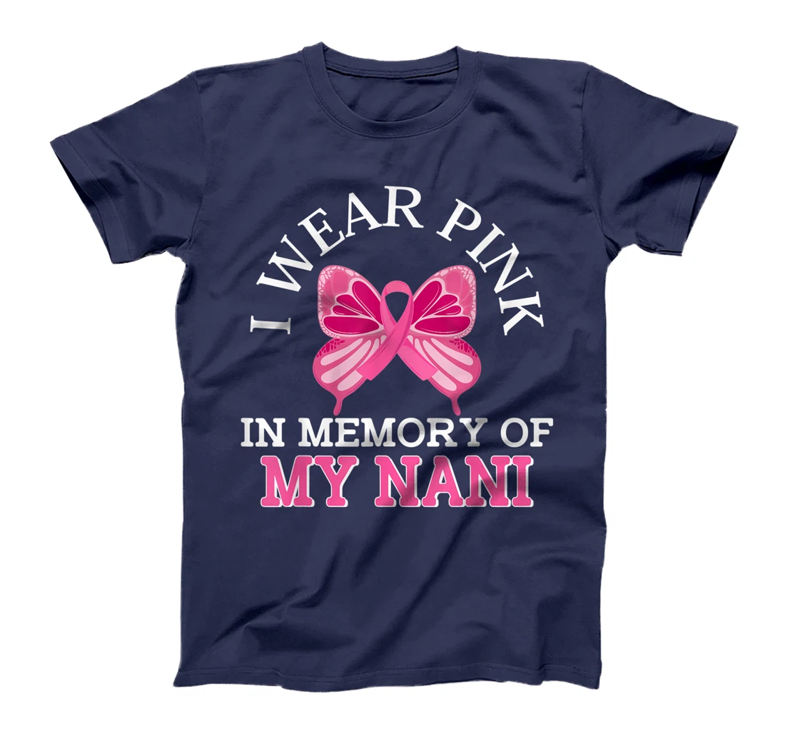 I Wear Pink In Memory Of My Nani Breast Cancer Awareness T-Shirt, Kid T-Shirt and Women T-Shirt