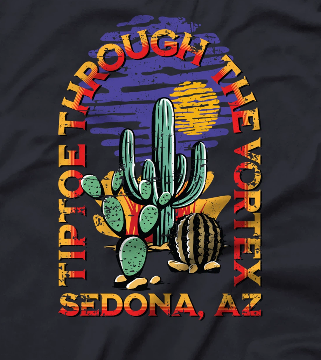 Fun Tiptoe Through The Vortex Sedona AZ Distressed Design T-Shirt