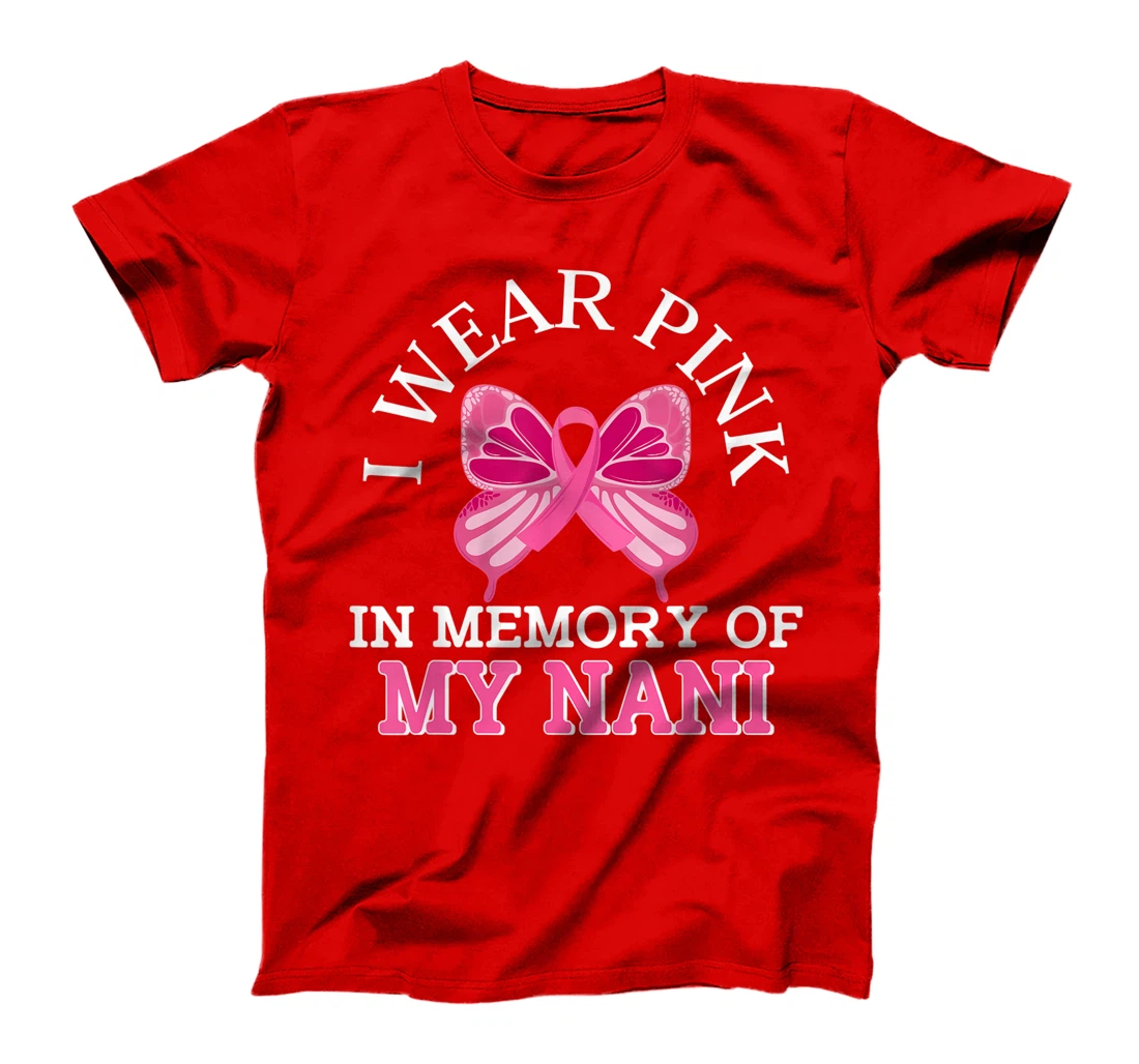 I Wear Pink In Memory Of My Nani Breast Cancer Awareness T-Shirt, Kid T-Shirt and Women T-Shirt