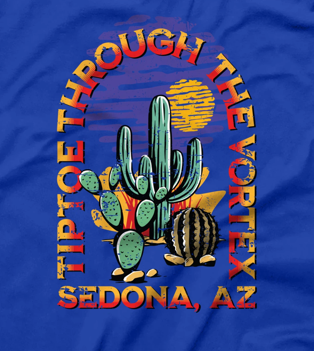 Fun Tiptoe Through The Vortex Sedona AZ Distressed Design T-Shirt