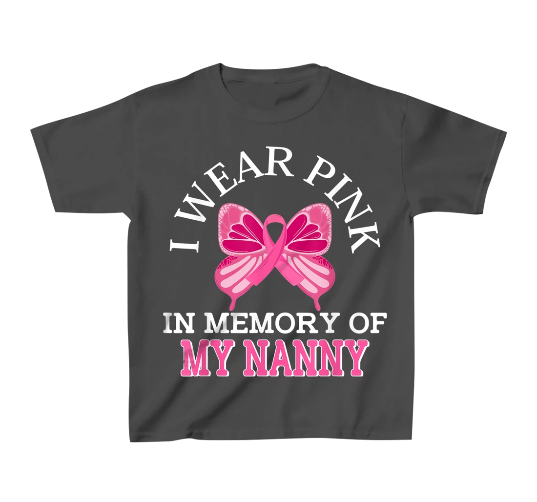 I Wear Pink In Memory Of My Nanny Breast Cancer Awareness T-Shirt, Kid T-Shirt and Women T-Shirt