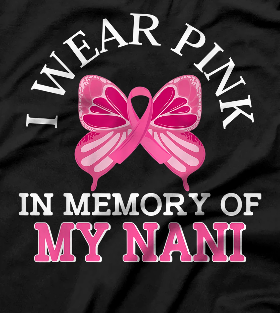 I Wear Pink In Memory Of My Nani Breast Cancer Awareness T-Shirt, Kid T-Shirt and Women T-Shirt