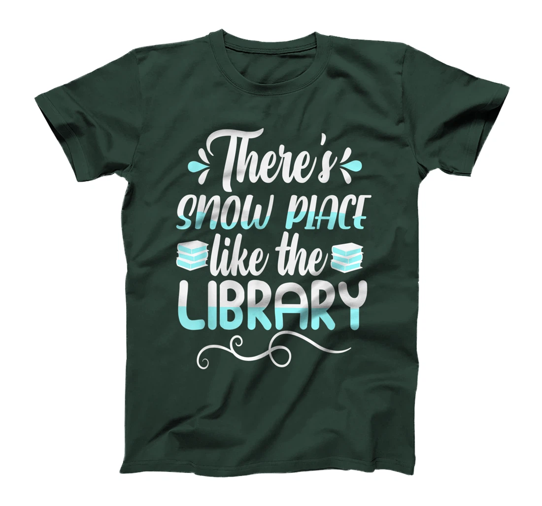 Librarian There's Snow Place Like The Library Christmas Snow T-Shirt, Kid T-Shirt and Women T-Shirt