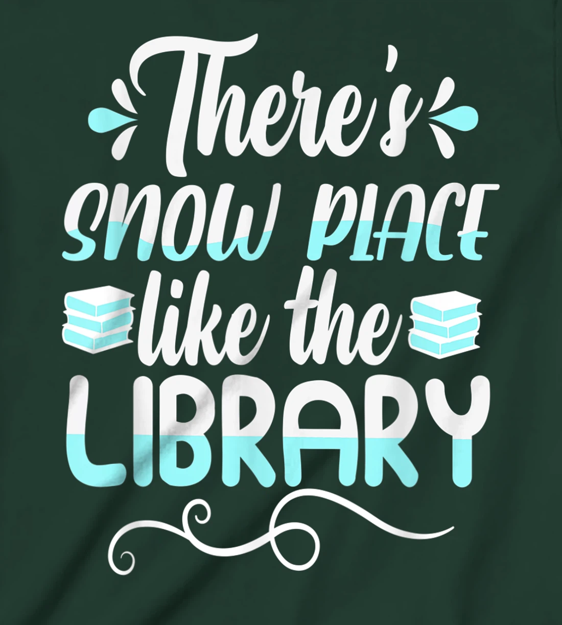 Librarian There's Snow Place Like The Library Christmas Snow T-Shirt, Kid T-Shirt and Women T-Shirt
