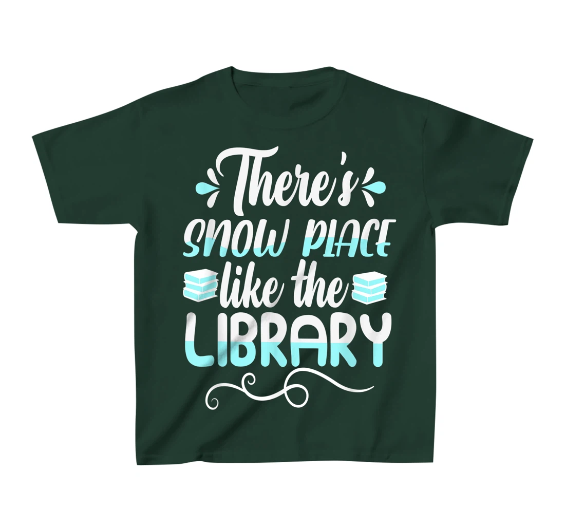 Librarian There's Snow Place Like The Library Christmas Snow T-Shirt, Kid T-Shirt and Women T-Shirt