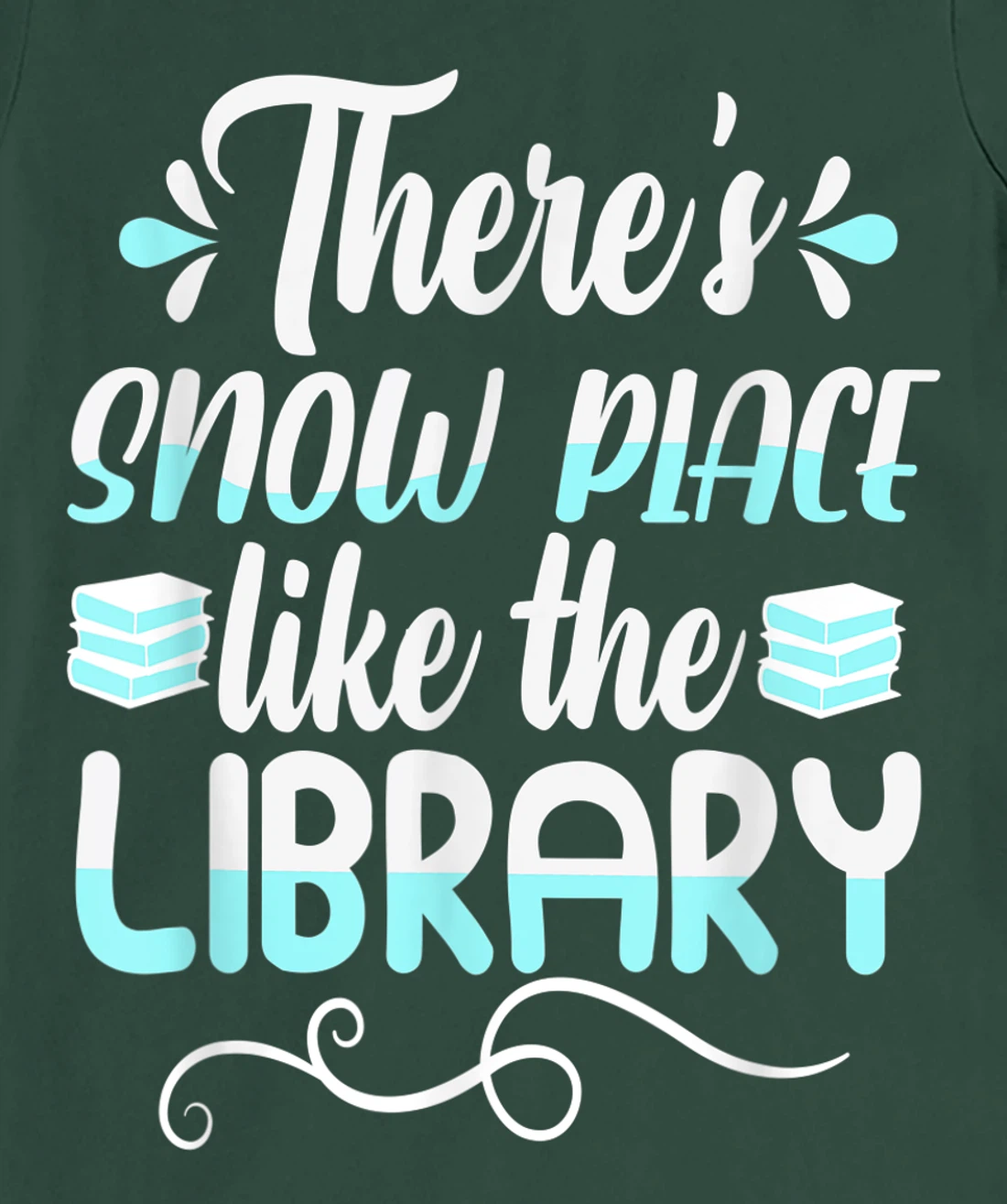 Librarian There's Snow Place Like The Library Christmas Snow T-Shirt, Kid T-Shirt and Women T-Shirt