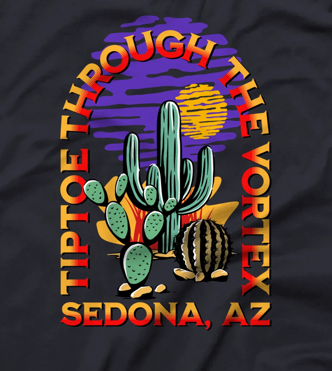 Fun Tiptoe Through The Vortex Sedona Arizona Desert Design T-Shirt