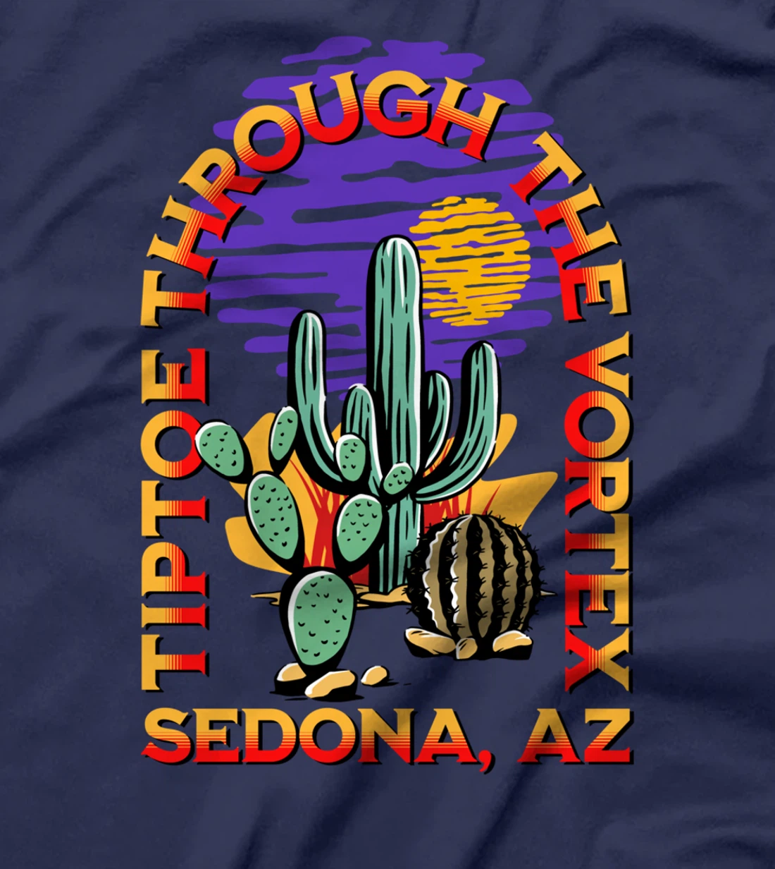 Fun Tiptoe Through The Vortex Sedona Arizona Desert Design T-Shirt