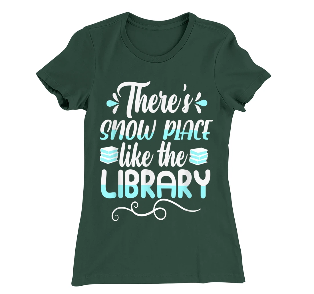 Librarian There's Snow Place Like The Library Christmas Snow T-Shirt, Kid T-Shirt and Women T-Shirt