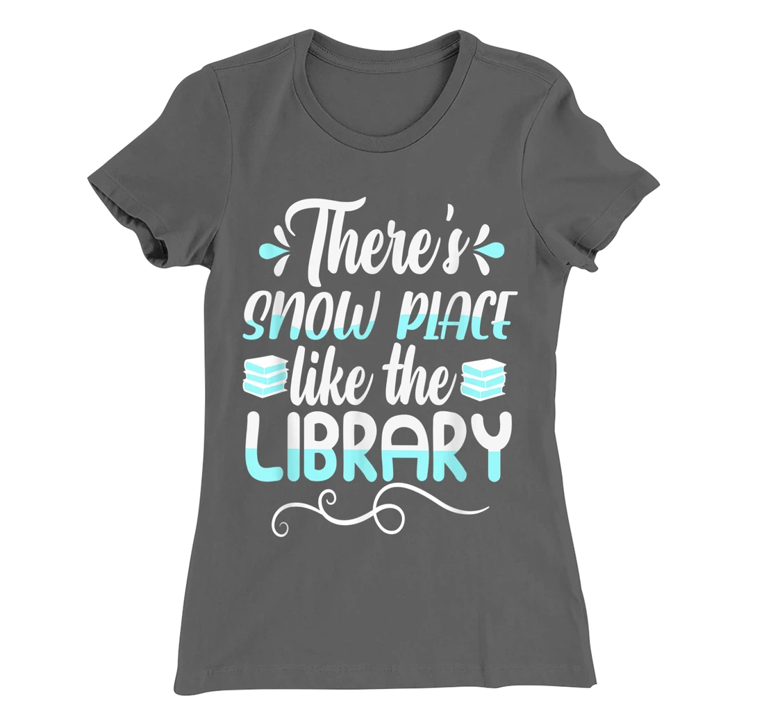 Librarian There's Snow Place Like The Library Christmas Snow T-Shirt, Kid T-Shirt and Women T-Shirt