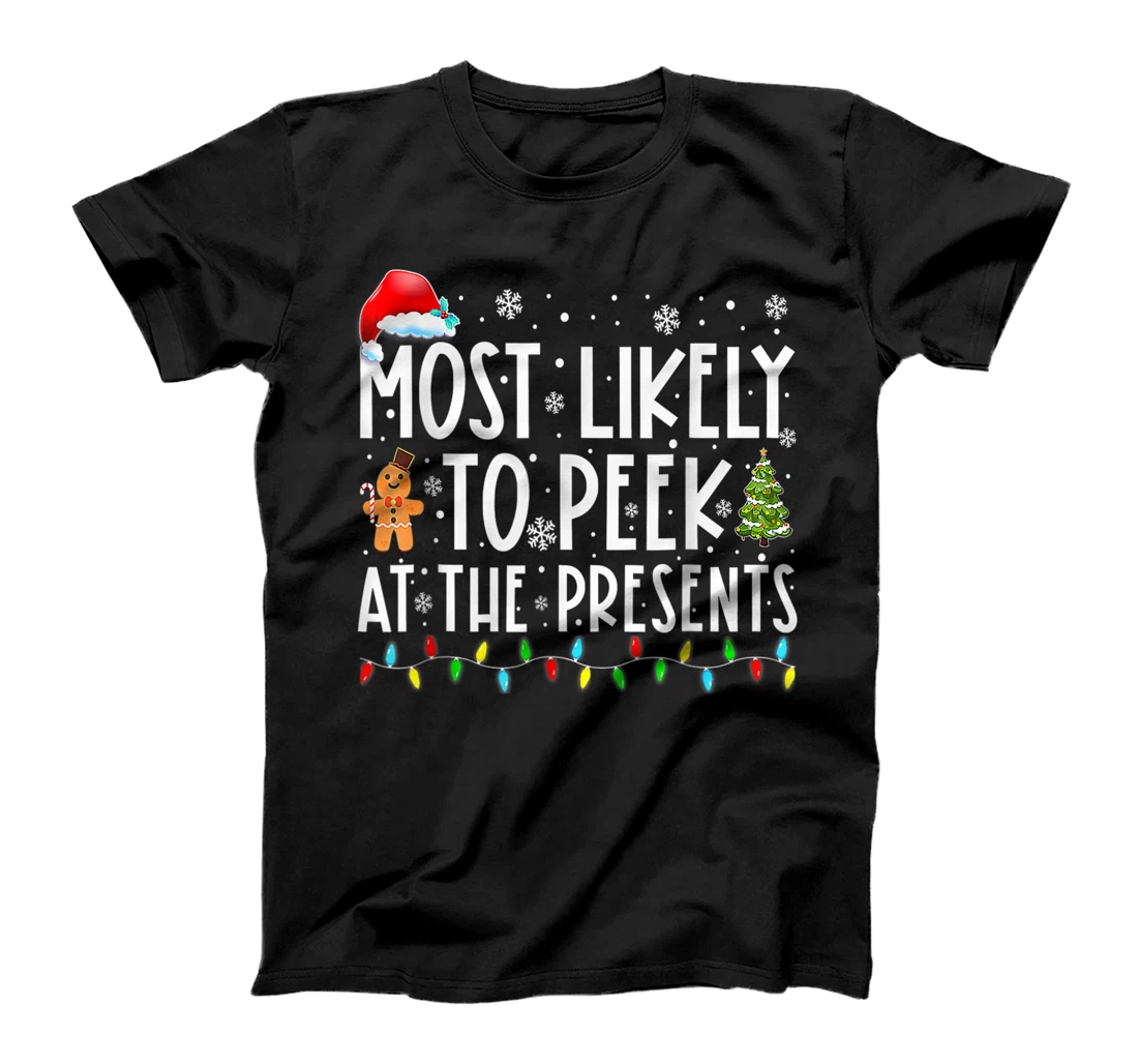 Most Likely To Peek At The Presents Family Christmas Holiday T-Shirt, Kid T-Shirt and Women T-Shirt