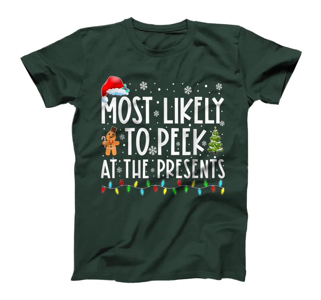 Most Likely To Peek At The Presents Family Christmas Holiday T-Shirt, Kid T-Shirt and Women T-Shirt