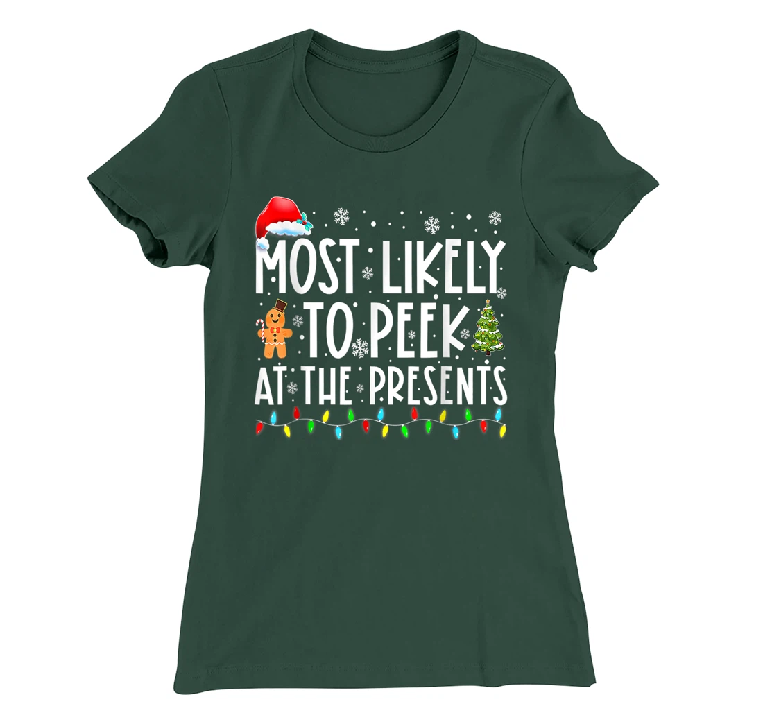 Most Likely To Peek At The Presents Family Christmas Holiday T-Shirt, Kid T-Shirt and Women T-Shirt