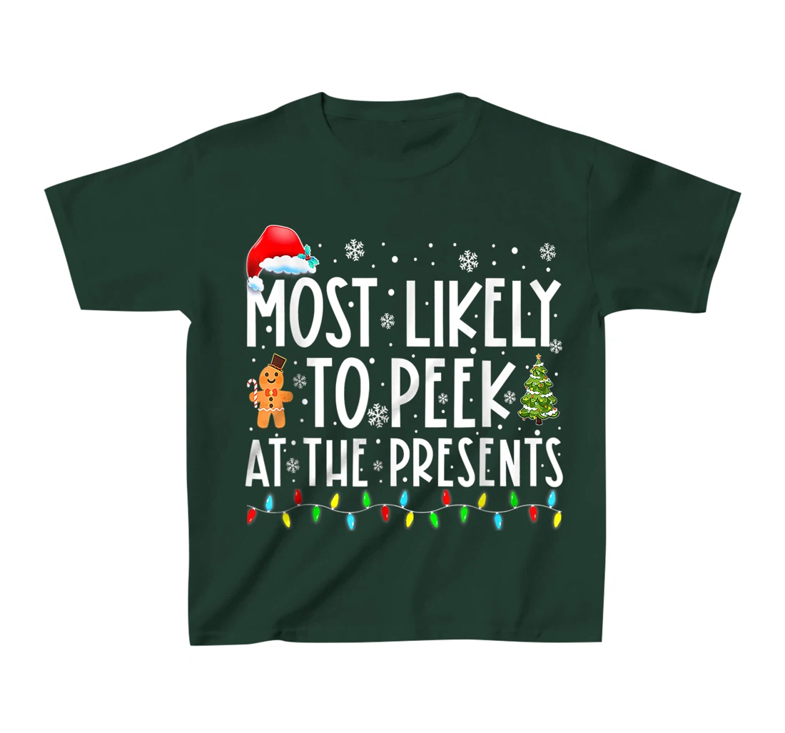 Most Likely To Peek At The Presents Family Christmas Holiday T-Shirt, Kid T-Shirt and Women T-Shirt