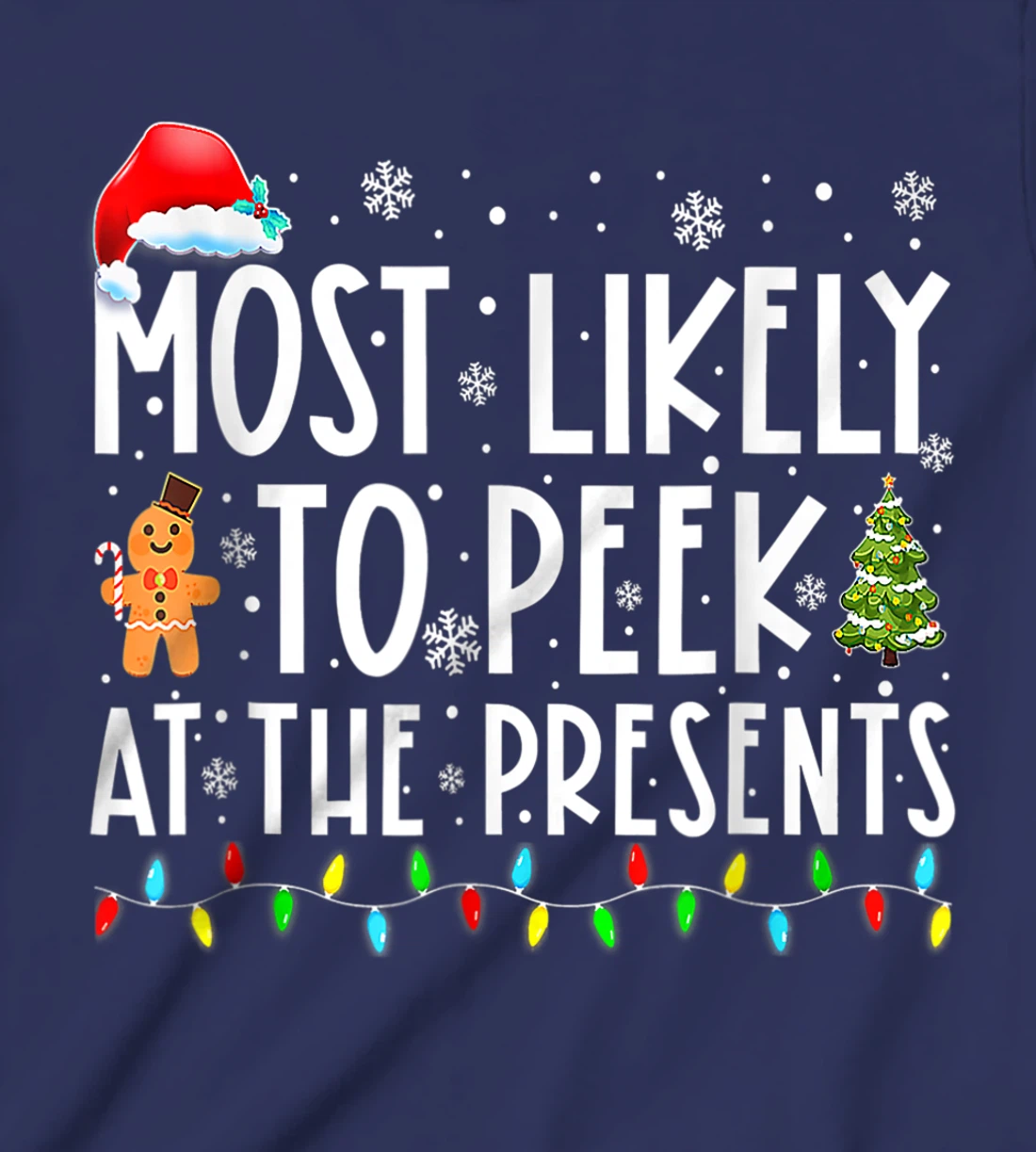 Most Likely To Peek At The Presents Family Christmas Holiday T-Shirt, Kid T-Shirt and Women T-Shirt