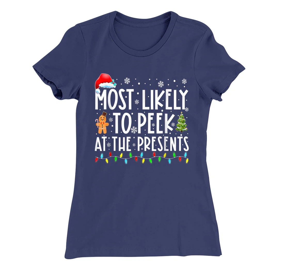 Most Likely To Peek At The Presents Family Christmas Holiday T-Shirt, Kid T-Shirt and Women T-Shirt