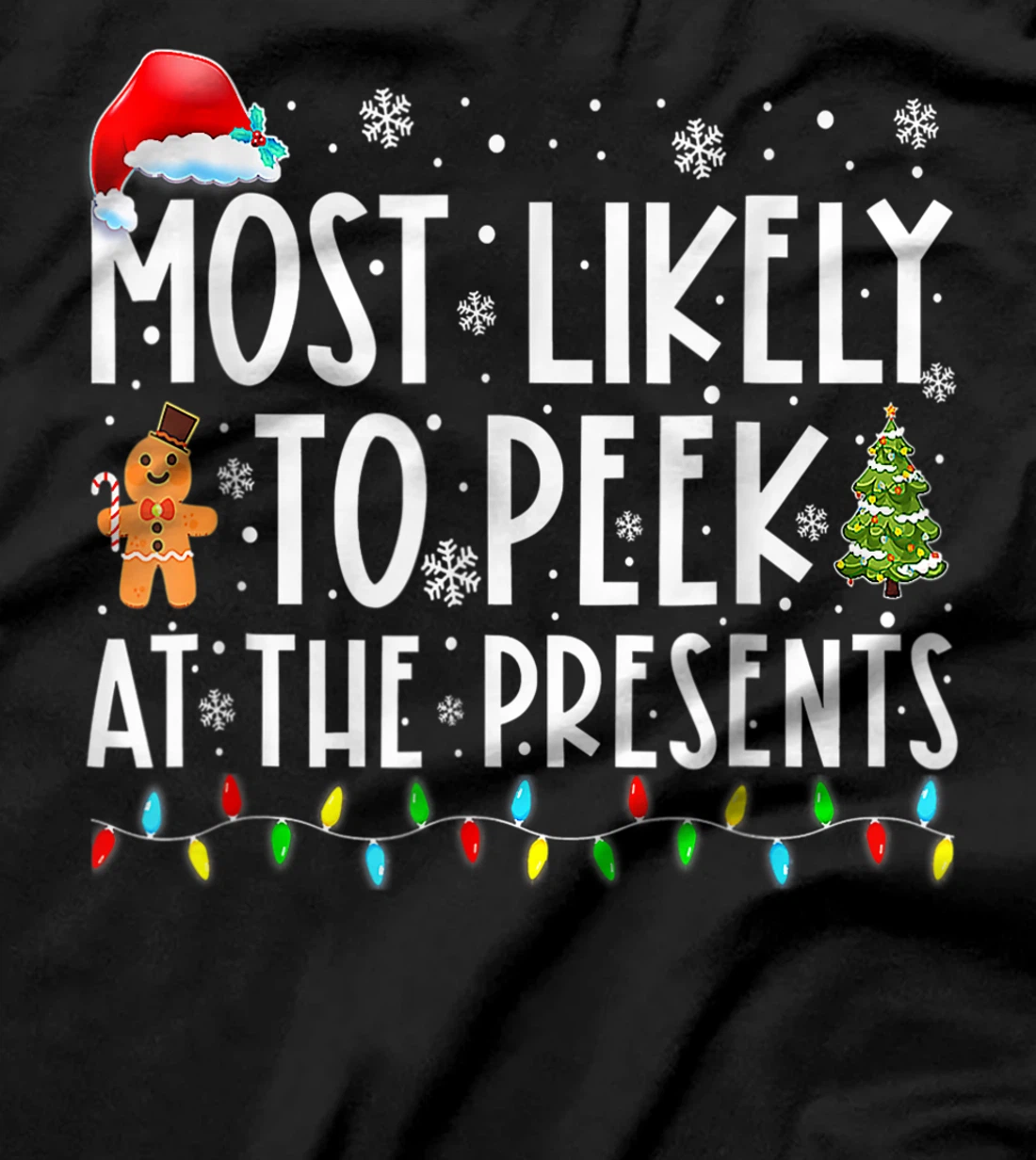 Most Likely To Peek At The Presents Family Christmas Holiday T-Shirt, Kid T-Shirt and Women T-Shirt