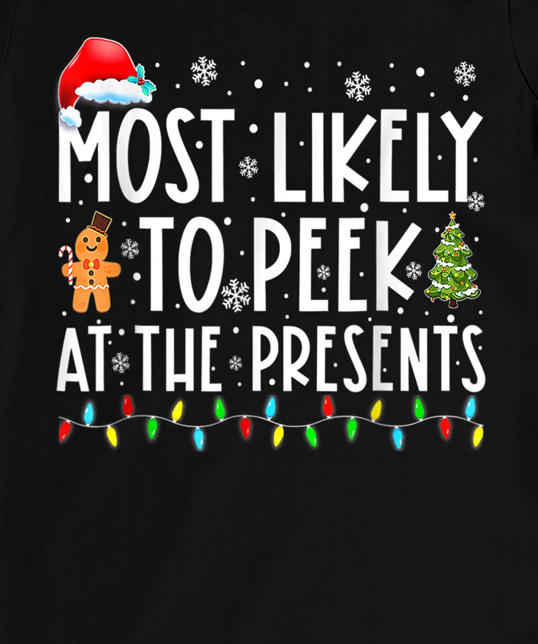 Most Likely To Peek At The Presents Family Christmas Holiday T-Shirt, Kid T-Shirt and Women T-Shirt