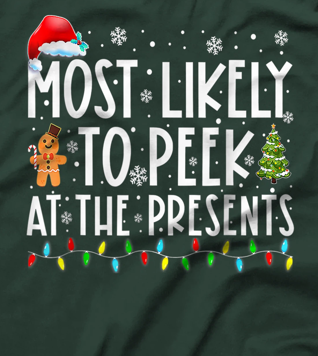 Most Likely To Peek At The Presents Family Christmas Holiday T-Shirt, Kid T-Shirt and Women T-Shirt