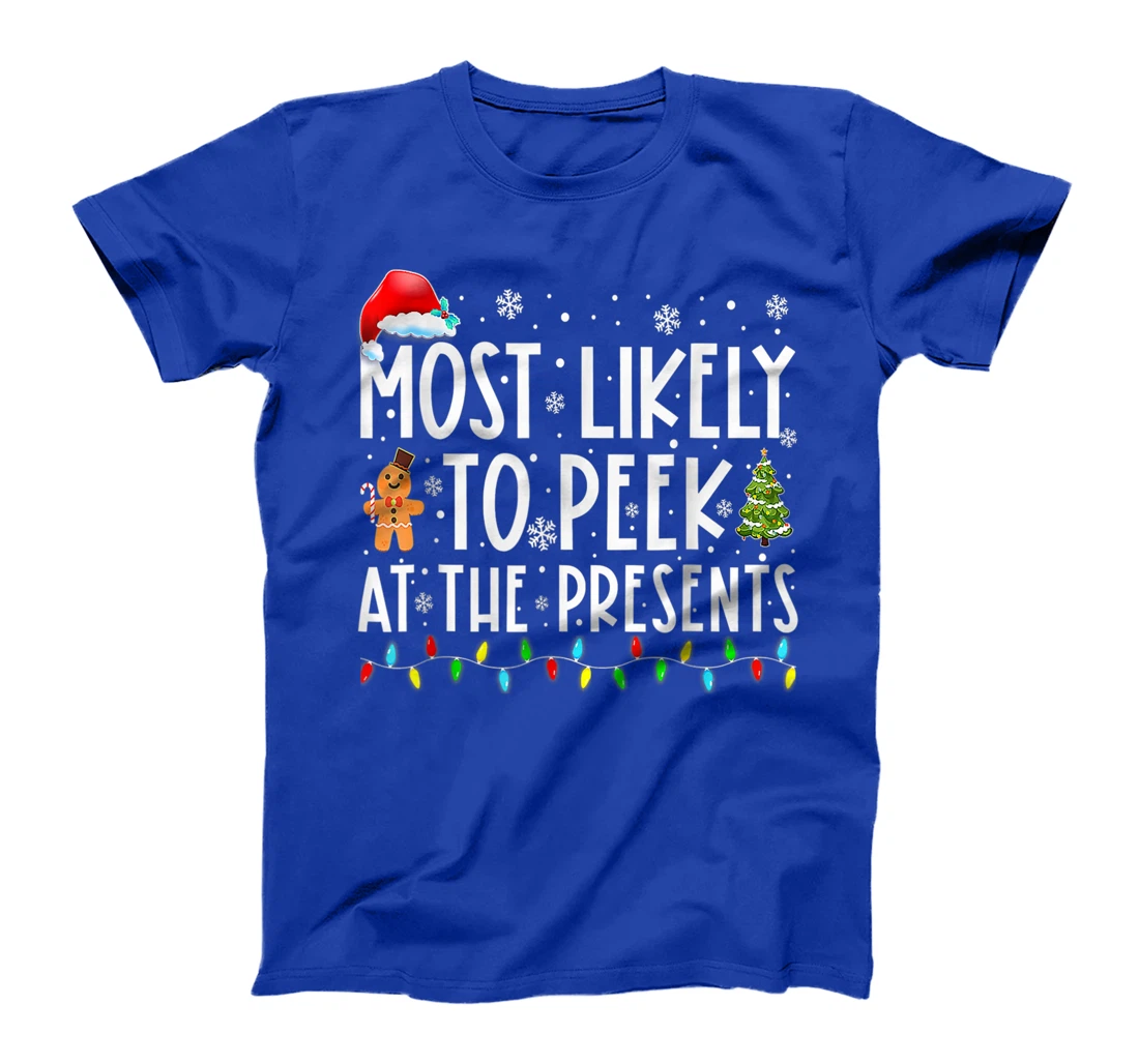 Most Likely To Peek At The Presents Family Christmas Holiday T-Shirt, Kid T-Shirt and Women T-Shirt
