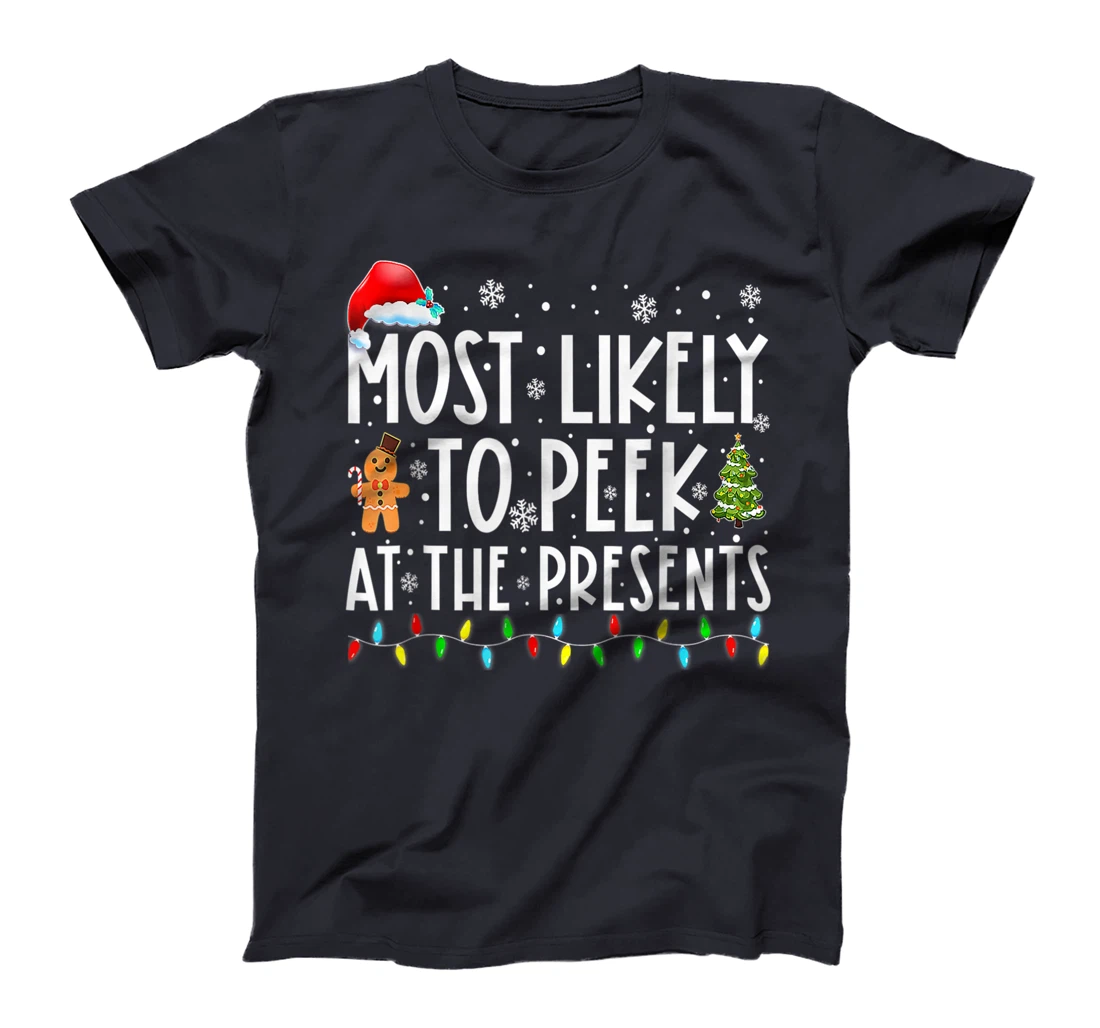 Most Likely To Peek At The Presents Family Christmas Holiday T-Shirt, Kid T-Shirt and Women T-Shirt