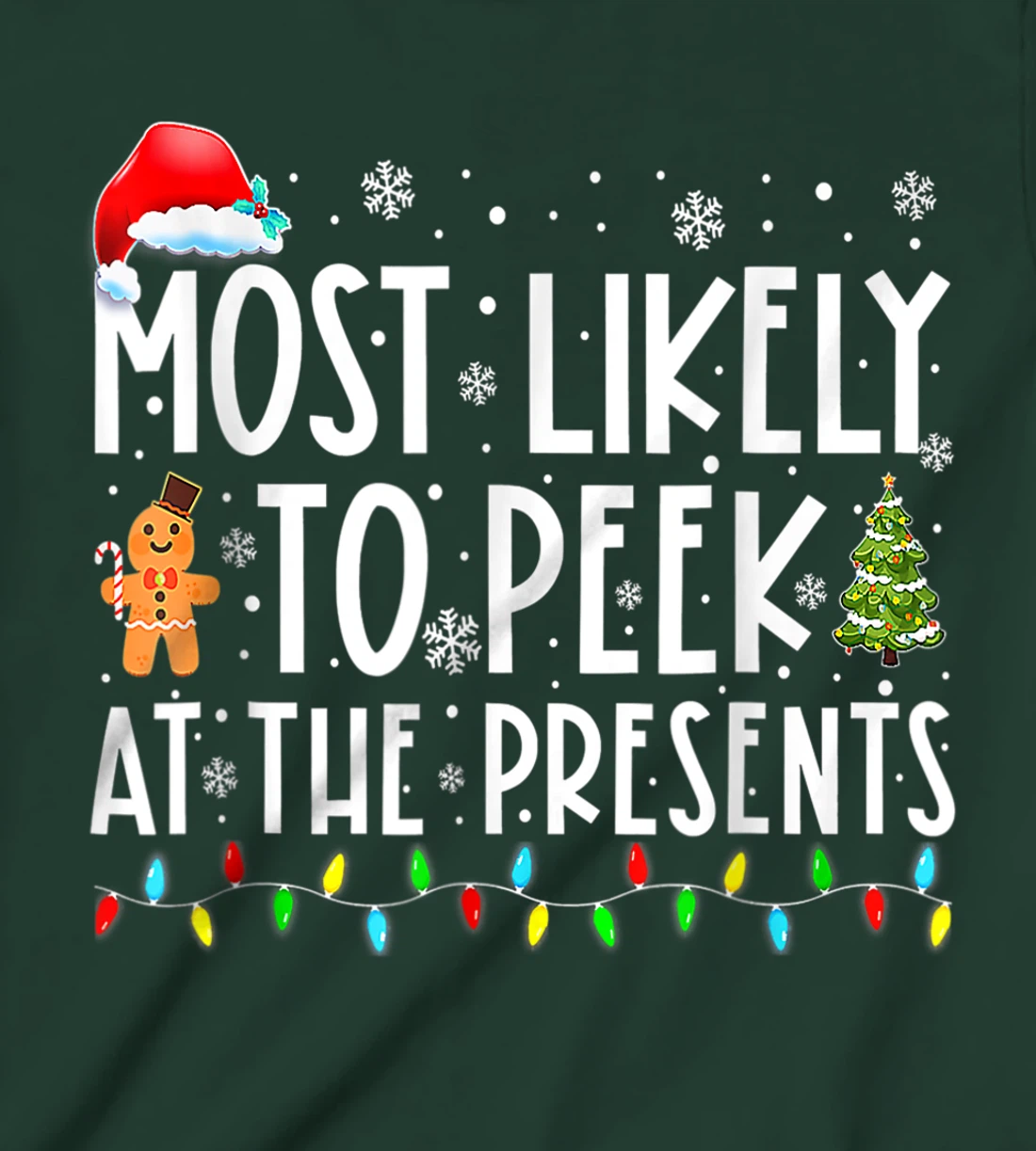 Most Likely To Peek At The Presents Family Christmas Holiday T-Shirt, Kid T-Shirt and Women T-Shirt
