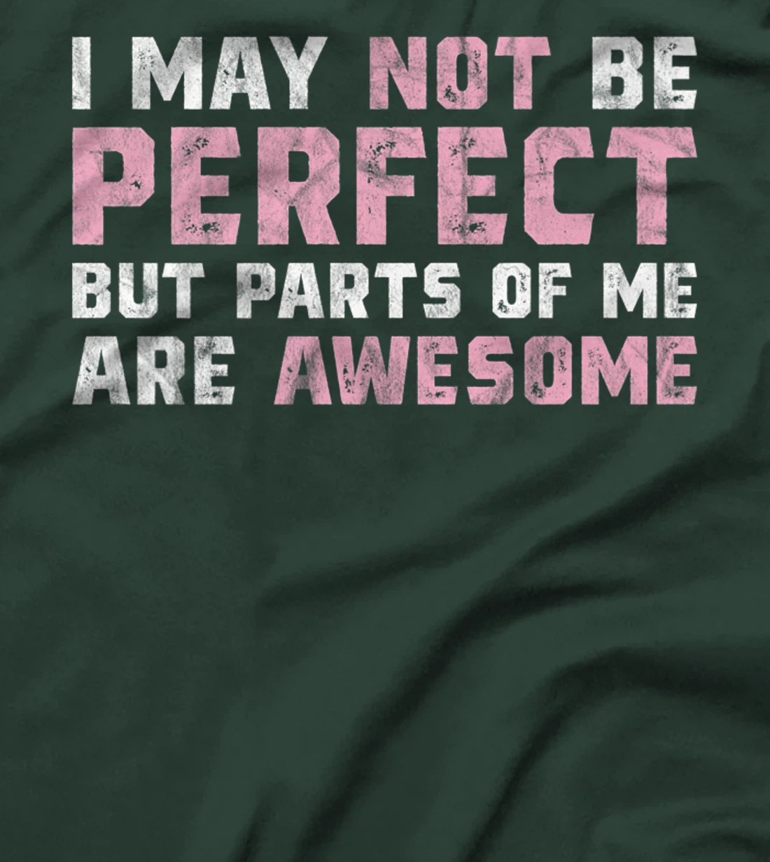 I May Not Be Perfect But Parts Of Me Are Awesome T-Shirt, Women T-Shirt