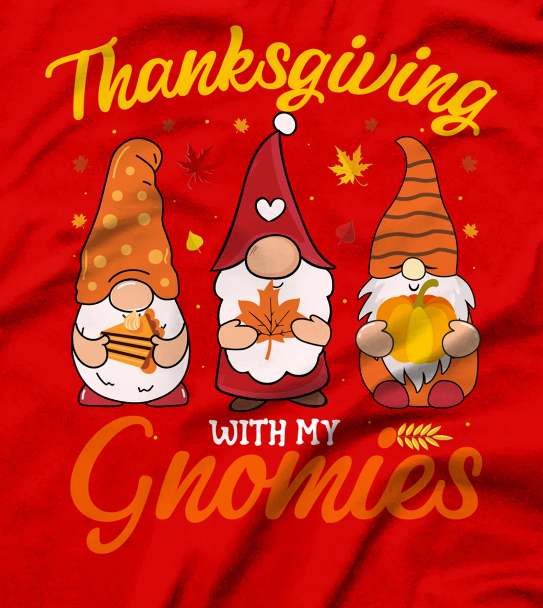 Thanksgiving With My Gnomies Funny Autumn Gnomes Lover T-Shirt