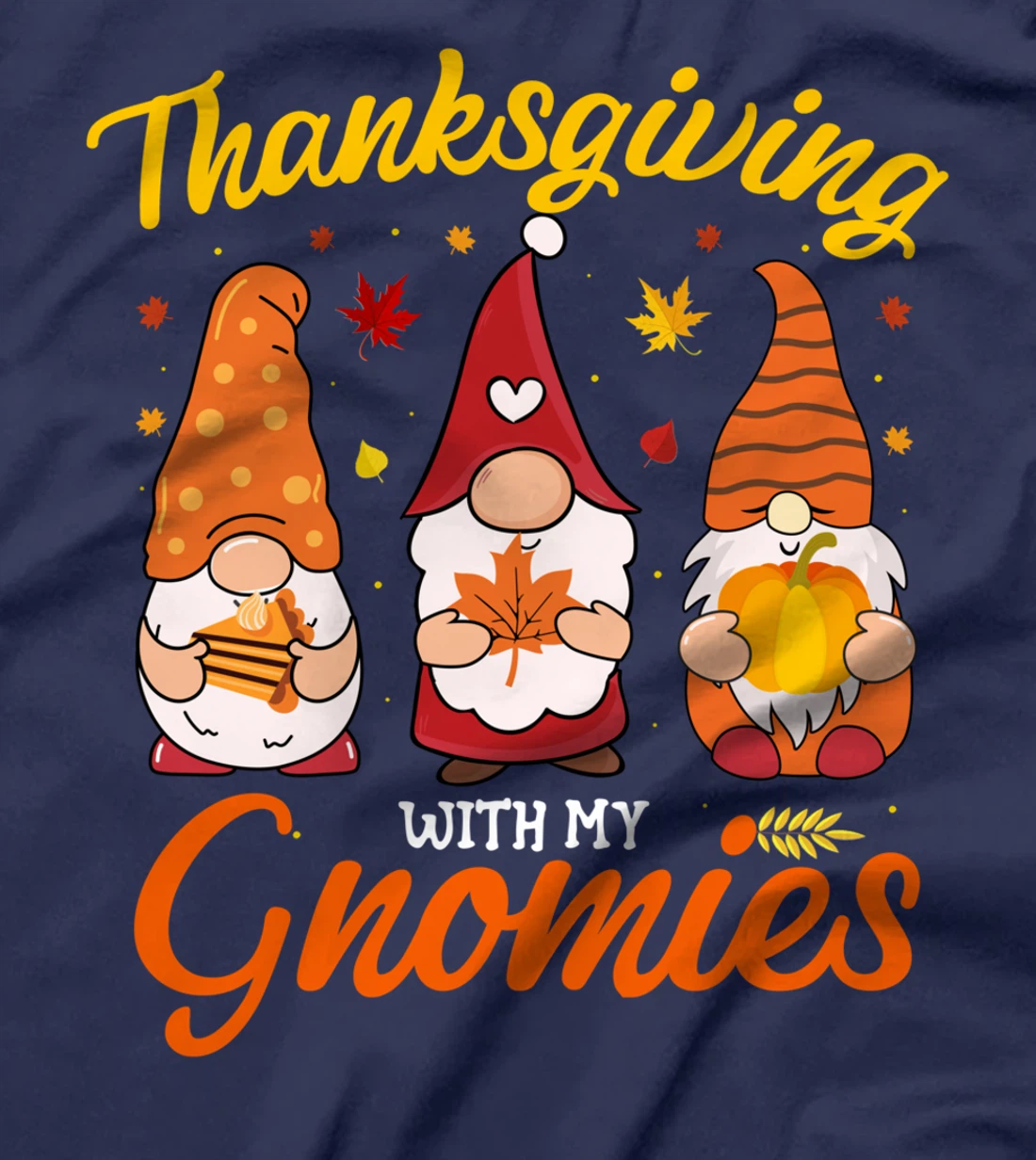 Thanksgiving With My Gnomies Funny Autumn Gnomes Lover T-Shirt