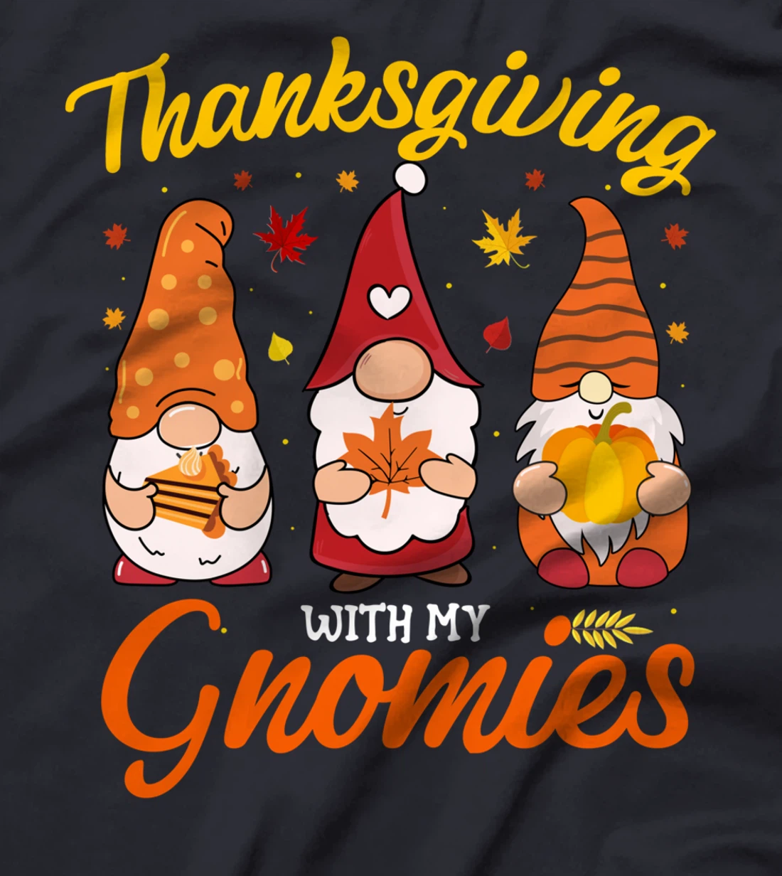 Thanksgiving With My Gnomies Funny Autumn Gnomes Lover T-Shirt