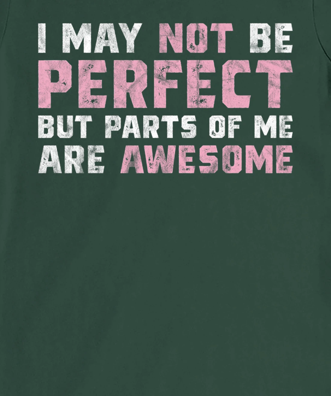 I May Not Be Perfect But Parts Of Me Are Awesome T-Shirt, Women T-Shirt