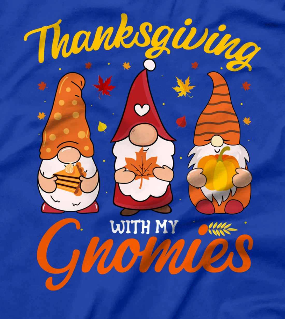 Thanksgiving With My Gnomies Funny Autumn Gnomes Lover T-Shirt