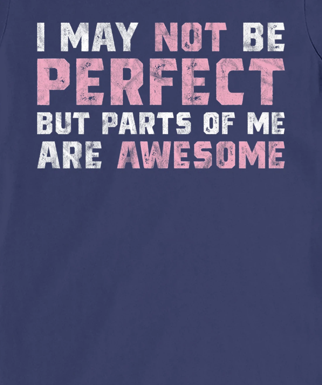I May Not Be Perfect But Parts Of Me Are Awesome T-Shirt, Women T-Shirt