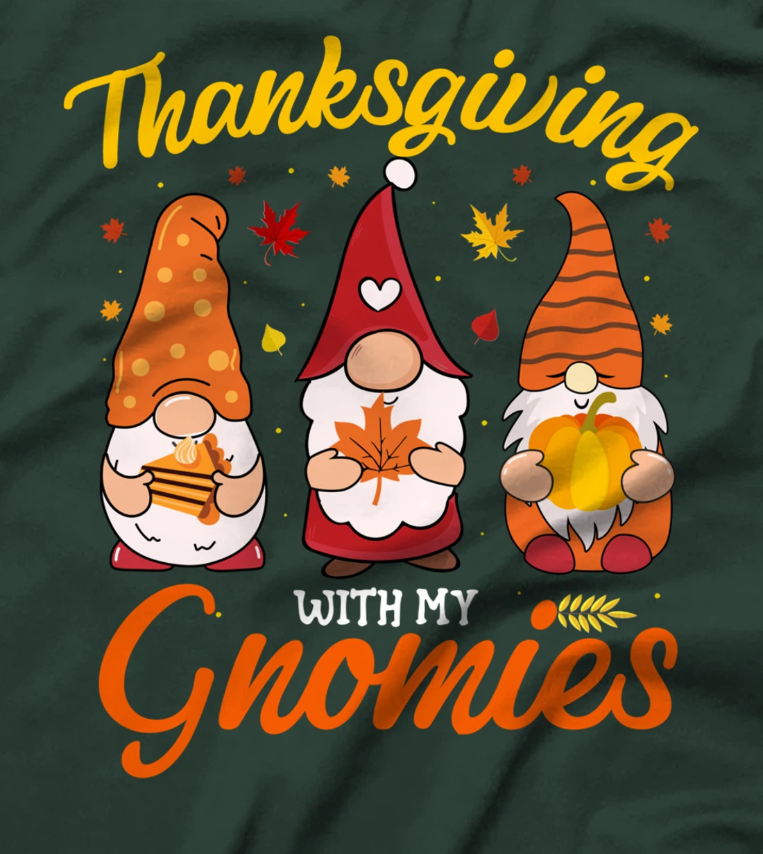 Thanksgiving With My Gnomies Funny Autumn Gnomes Lover T-Shirt