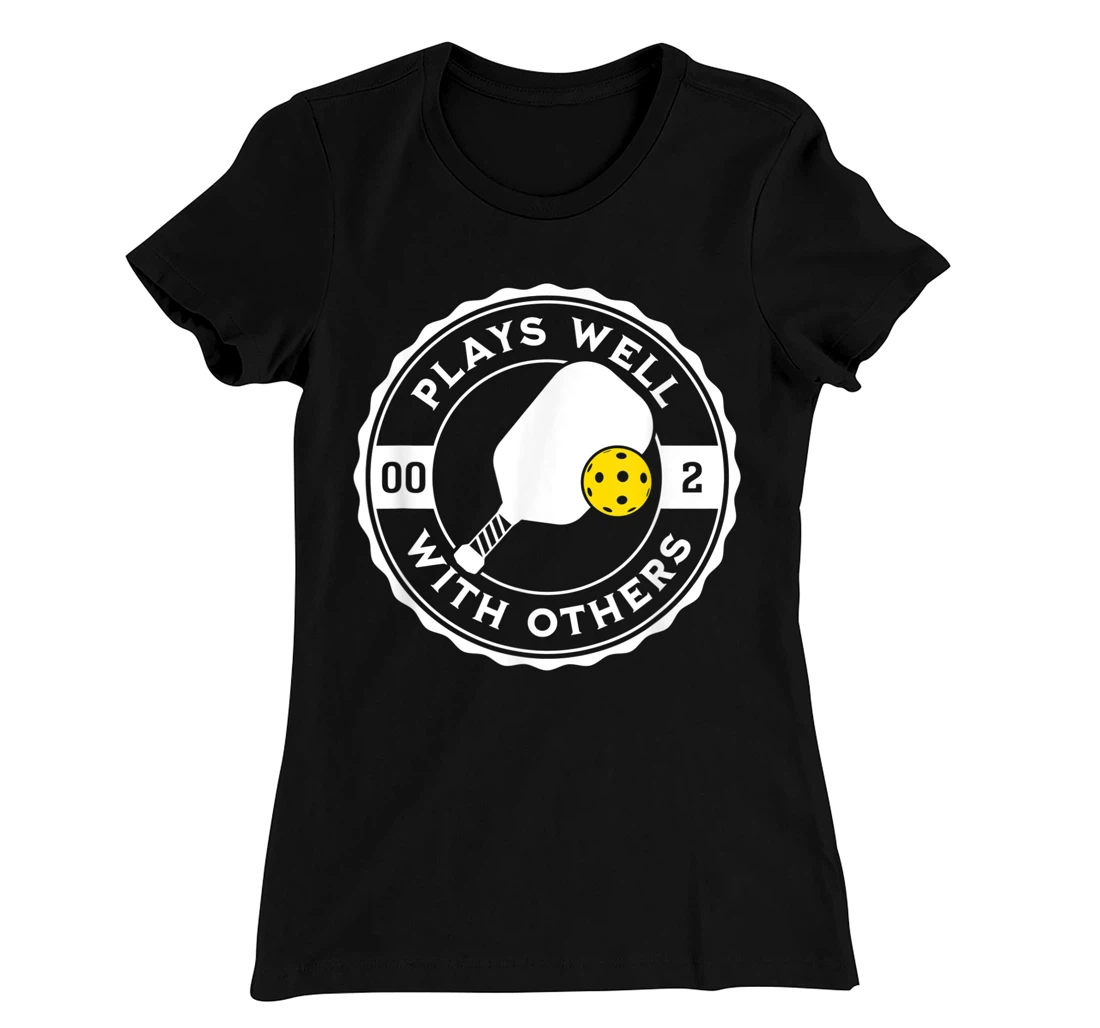 Funny Pickleball Plays Well With Others Pickle Ball Design T-Shirt, Kid T-Shirt and Women T-Shirt