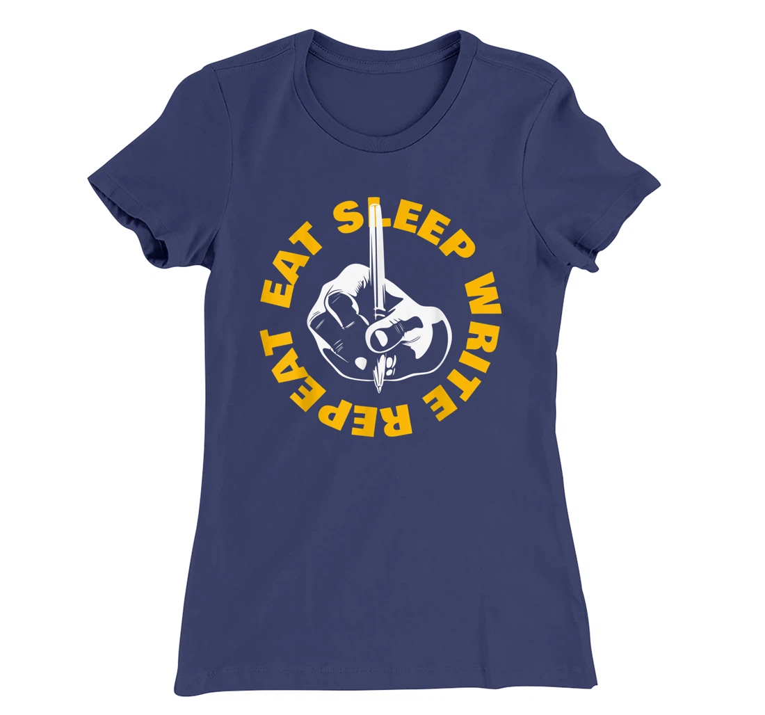 Eat Sleep Write Repeat T-Shirt, Kid T-Shirt and Women T-Shirt
