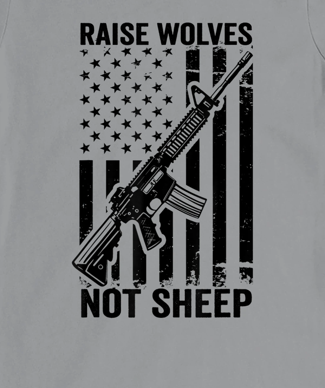 Raise Wolves Not Sheep - AR15 USA Flag Gun Rights & Freedom T-Shirt, Women T-Shirt