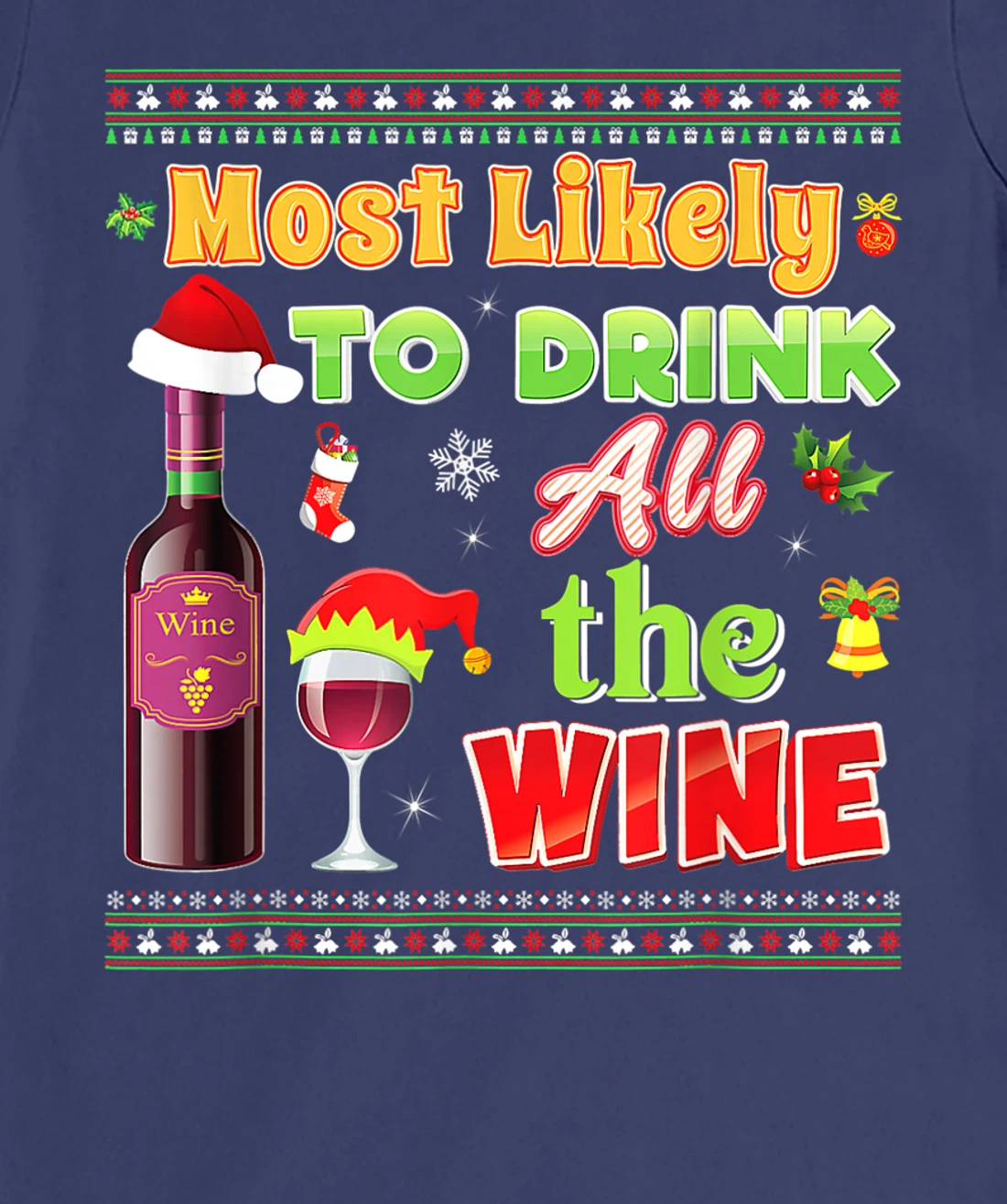 Most Likely To Drink All The Wine Funny Christmas Sweater T-Shirt, Women T-Shirt
