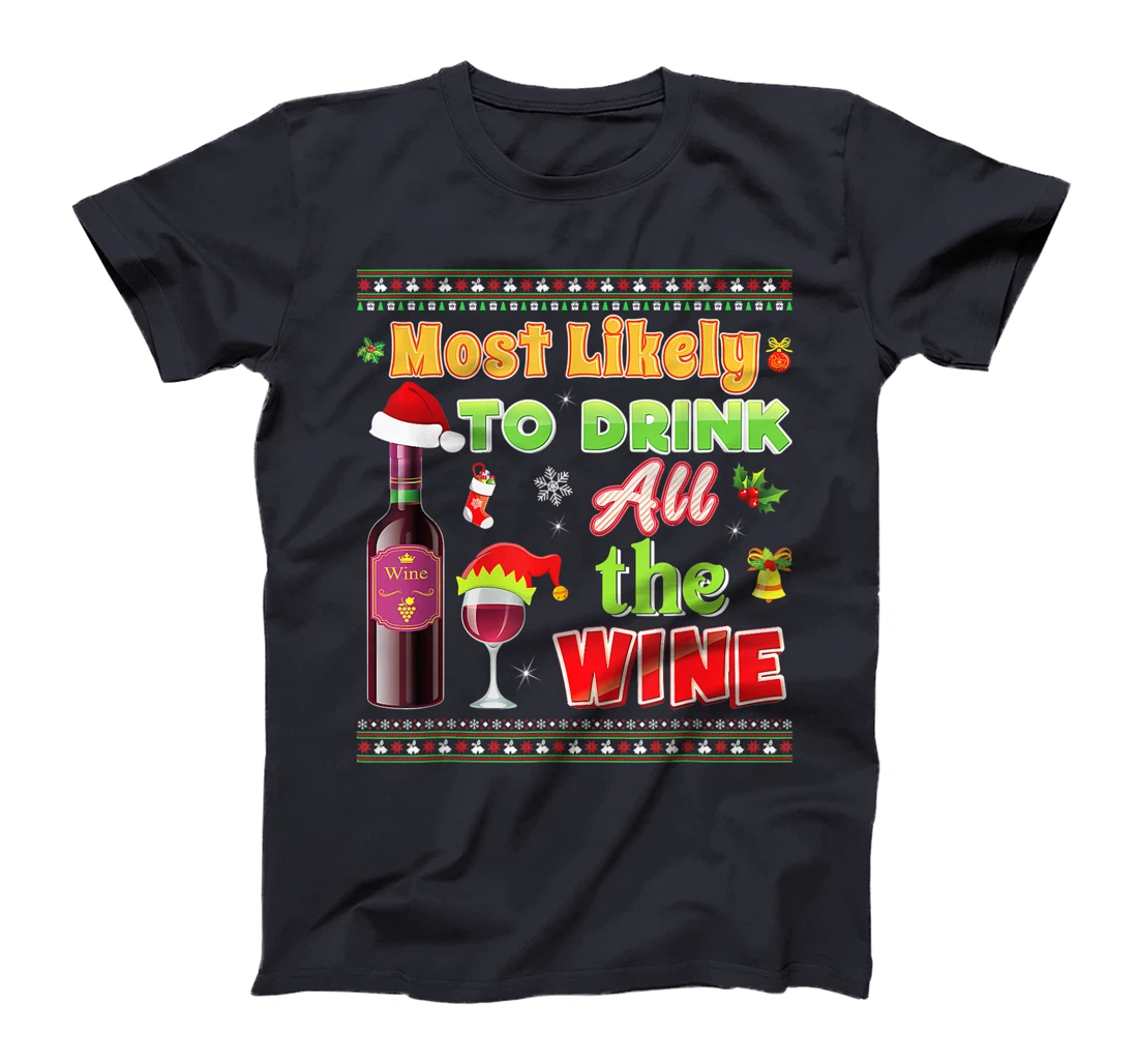 Most Likely To Drink All The Wine Funny Christmas Sweater T-Shirt, Women T-Shirt
