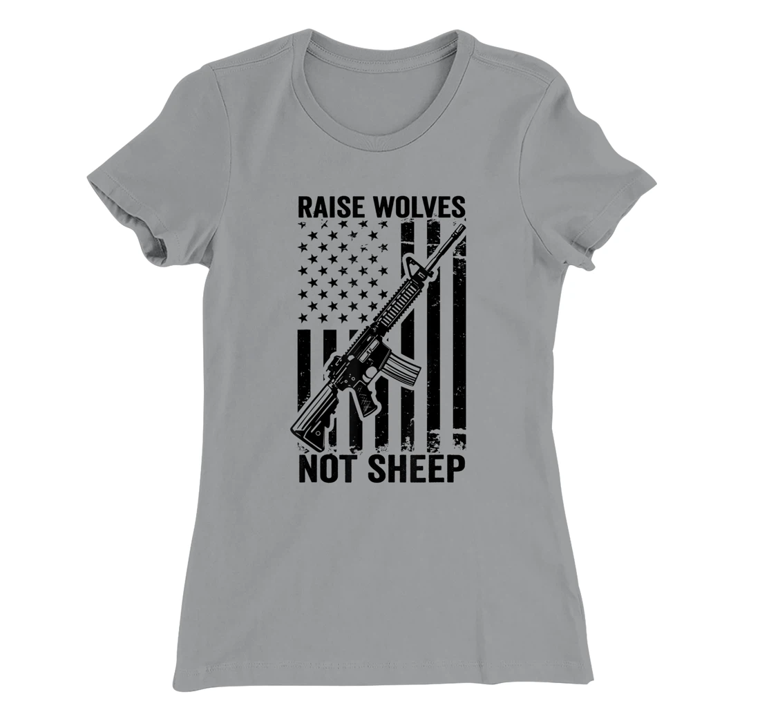Raise Wolves Not Sheep - AR15 USA Flag Gun Rights & Freedom T-Shirt, Women T-Shirt