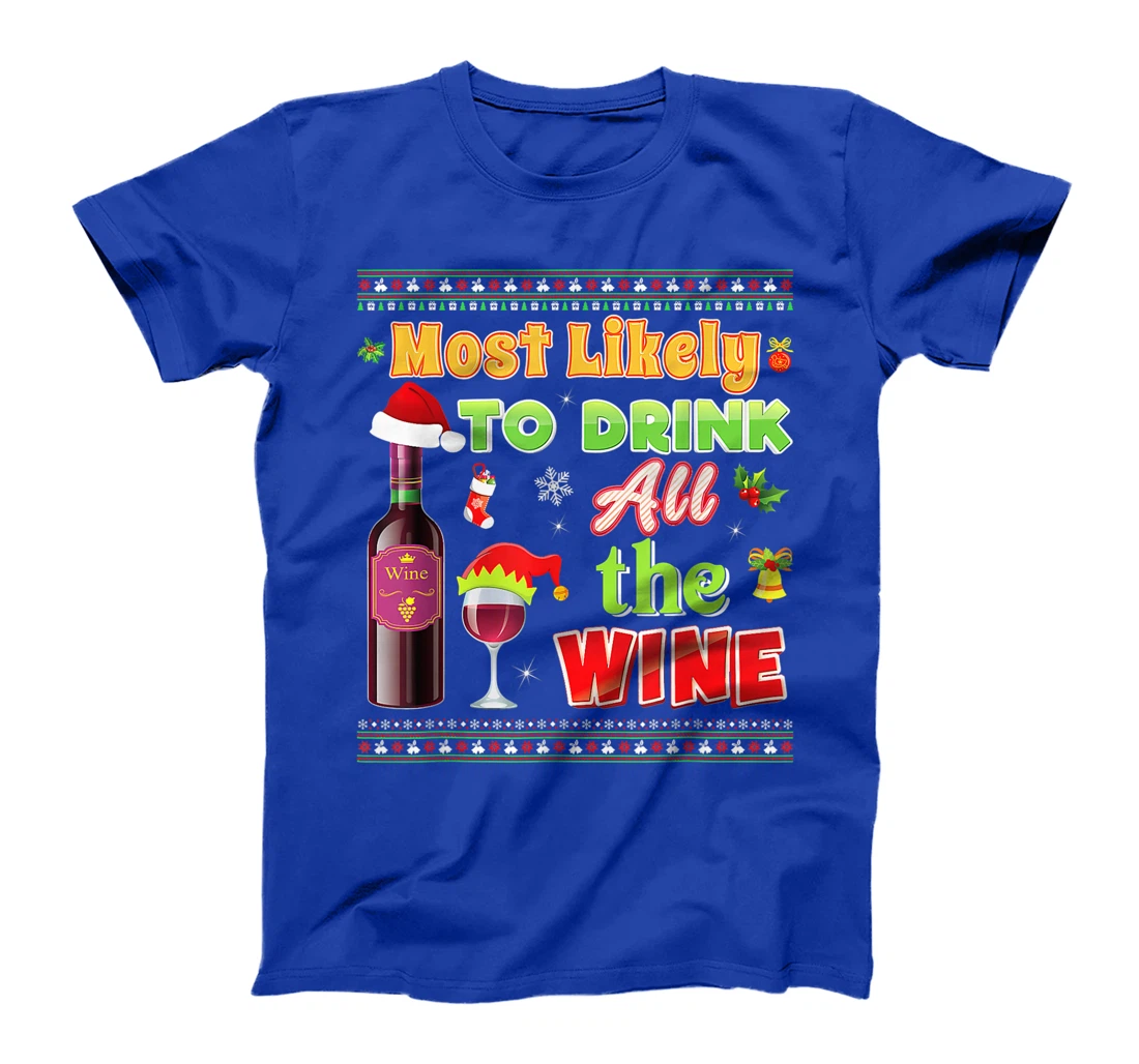Most Likely To Drink All The Wine Funny Christmas Sweater T-Shirt, Women T-Shirt
