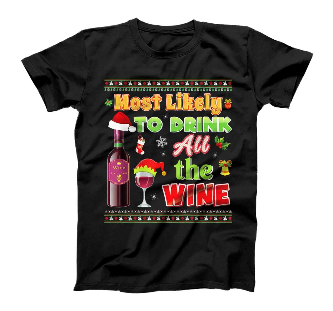 Most Likely To Drink All The Wine Funny Christmas Sweater T-Shirt, Women T-Shirt