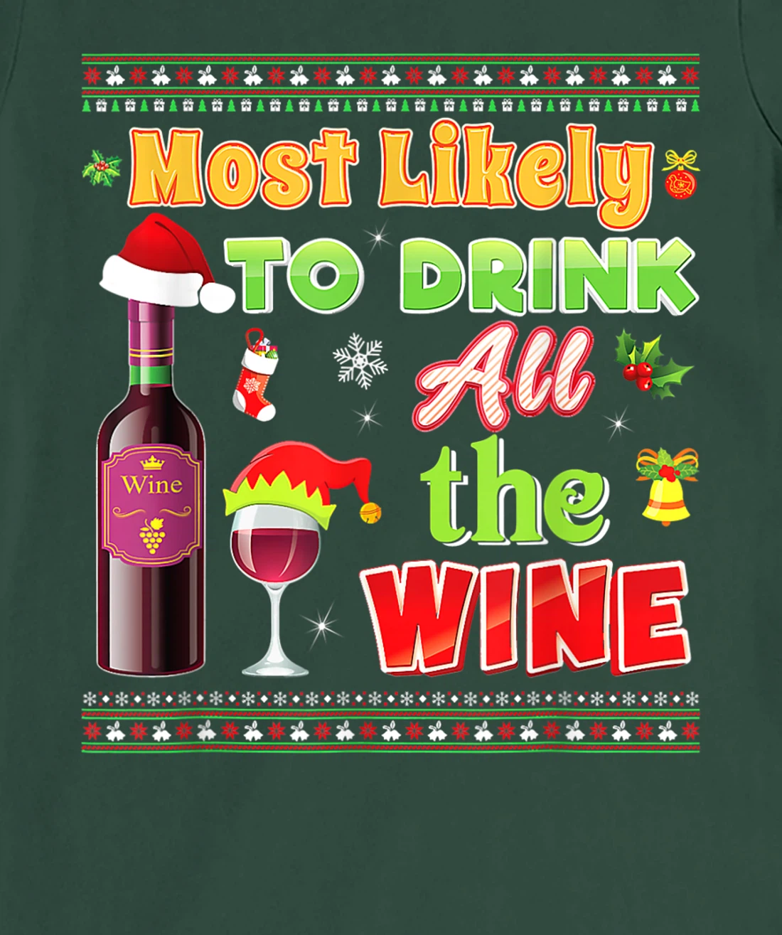 Most Likely To Drink All The Wine Funny Christmas Sweater T-Shirt, Women T-Shirt