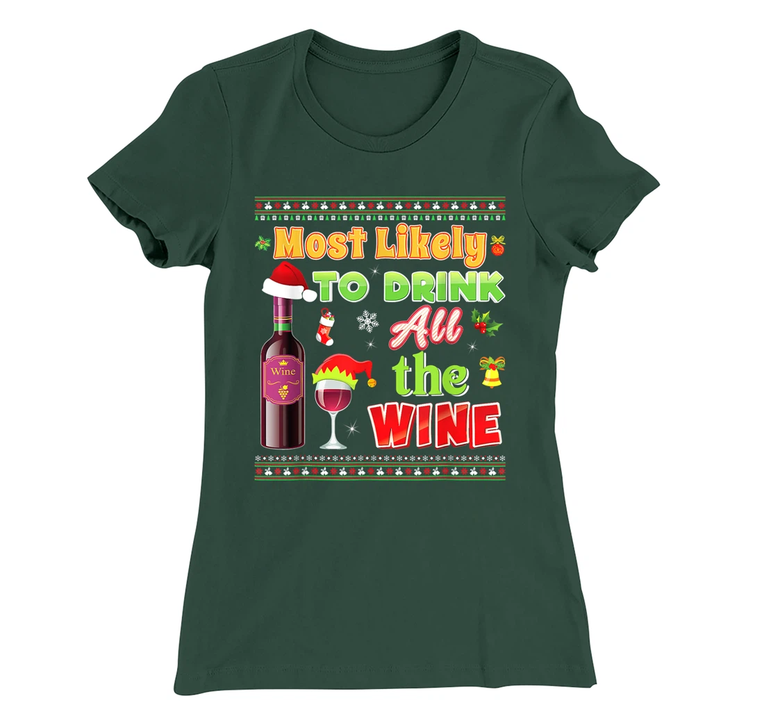 Most Likely To Drink All The Wine Funny Christmas Sweater T-Shirt, Women T-Shirt