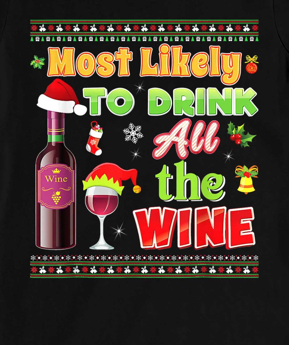 Most Likely To Drink All The Wine Funny Christmas Sweater T-Shirt, Women T-Shirt