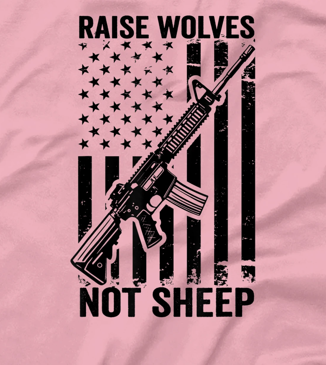 Raise Wolves Not Sheep - AR15 USA Flag Gun Rights & Freedom T-Shirt, Women T-Shirt