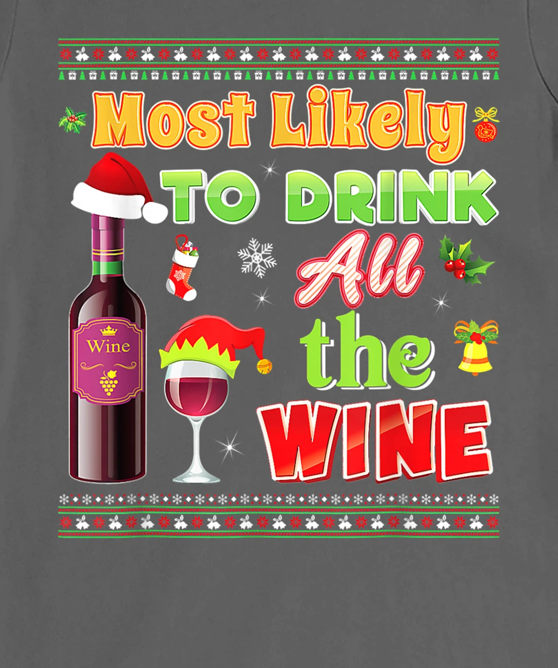 Most Likely To Drink All The Wine Funny Christmas Sweater T-Shirt, Women T-Shirt