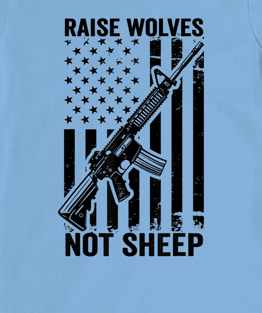 Raise Wolves Not Sheep - AR15 USA Flag Gun Rights & Freedom T-Shirt, Women T-Shirt