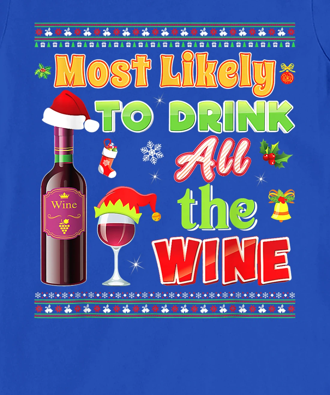 Most Likely To Drink All The Wine Funny Christmas Sweater T-Shirt, Women T-Shirt