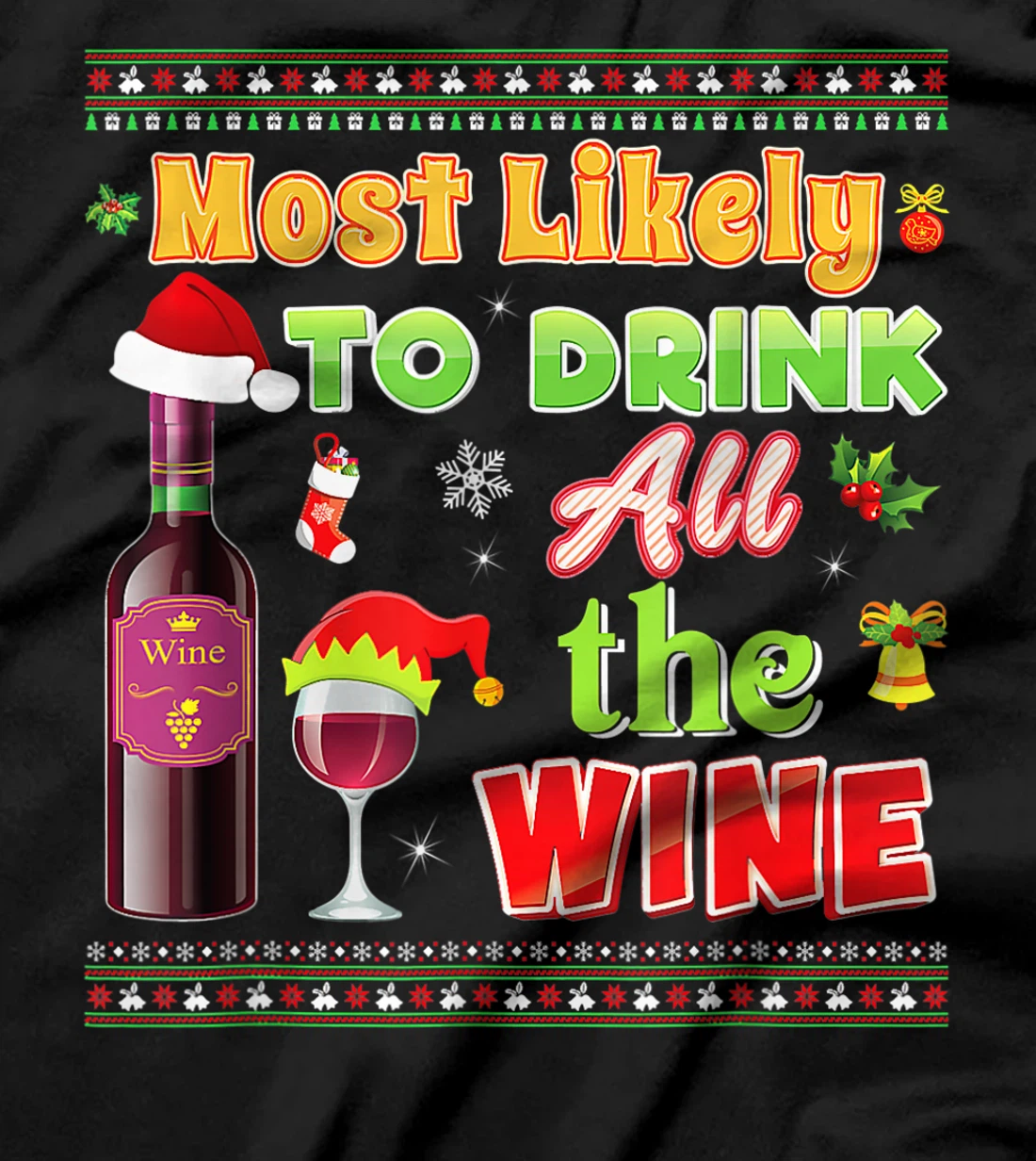Most Likely To Drink All The Wine Funny Christmas Sweater T-Shirt, Women T-Shirt